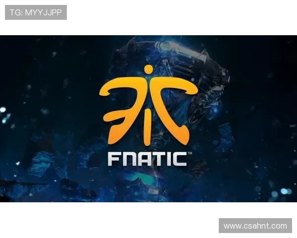 Fnatic战队崛起之路：从草根队伍到全球电竞巨头的成功故事