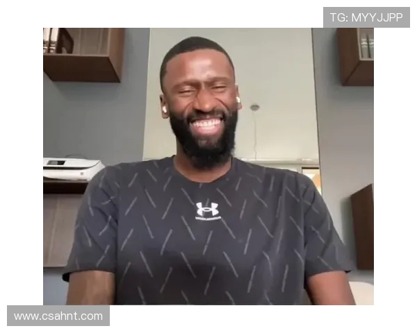 吕迪格的成长之路：从青涩小将到世界级后卫的蜕变与荣耀